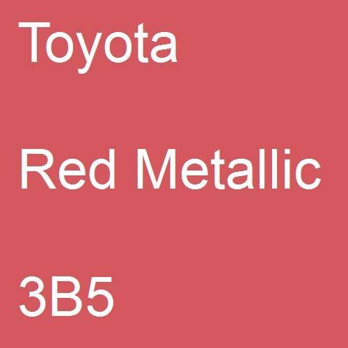 Toyota, Red Metallic, 3B5.